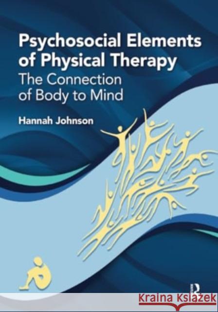 Psychosocial Elements of Physical Therapy Hannah Johnson 9781032964393