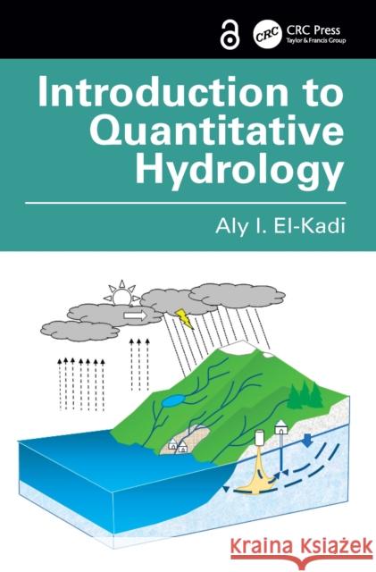 Introduction to Quantitative Hydrology Aly I. El-Kadi 9781032964935 CRC Press