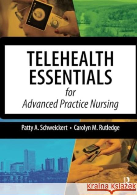 Telehealth Essentials for Advanced Practice Nursing Carolyn Rutledge 9781032965932 Taylor & Francis Ltd