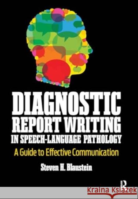 Diagnostic Report Writing In Speech-Language Pathology Steven Blaustein 9781032966274