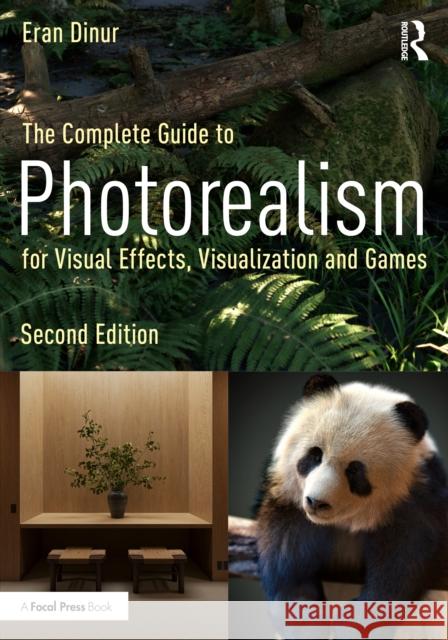 The Complete Guide to Photorealism for Visual Effects, Visualization and Games Eran (Brainstorm Digital, USA) Dinur 9781032966557 Routledge