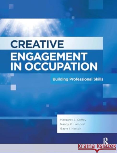 Creative Engagement in Occupation Gayle Hersch 9781032966779 Taylor & Francis Ltd