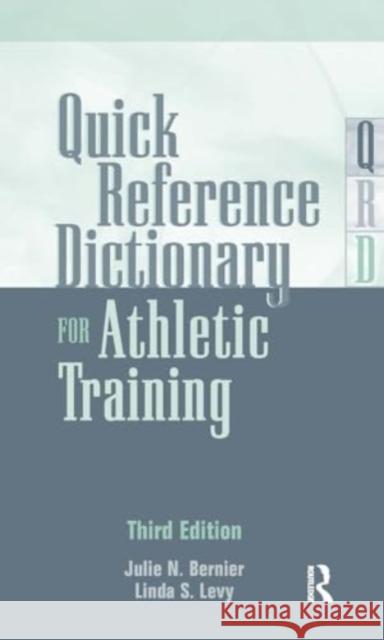 Quick Reference Dictionary for Athletic Training Linda Levy 9781032967363