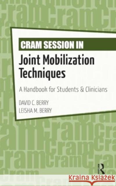 Cram Session in Joint Mobilization Techniques Leisha Berry 9781032967448