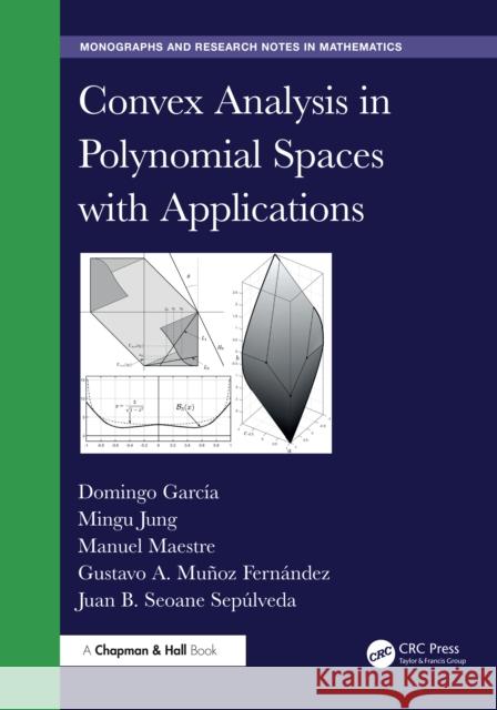 Convex Analysis in Polynomial Spaces with Applications Juan B. Seoane (UCM, Spain) Sepulveda 9781032967653 CRC Press