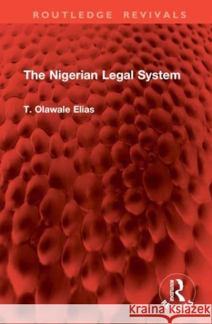 The Nigerian Legal System T. Olawale Elias 9781032968919 Routledge