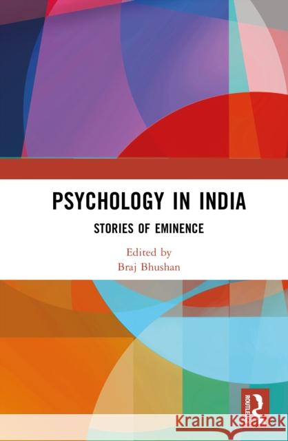 Psychology in India: Stories of Eminence Braj Bhushan 9781032969954 Routledge