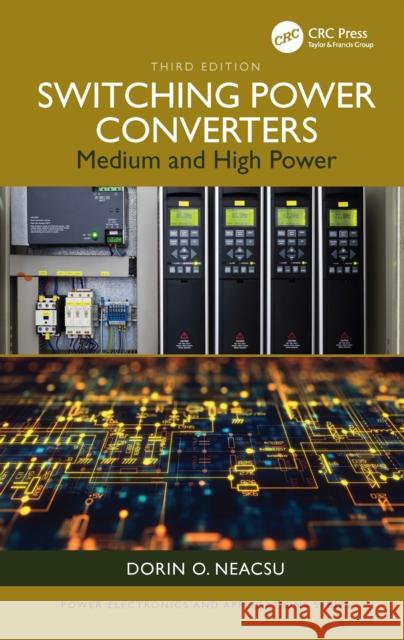 Switching Power Converters: Medium and High Power Dorin O. (Woburn, Massachusetts, USA) Neacsu 9781032970738 CRC Press