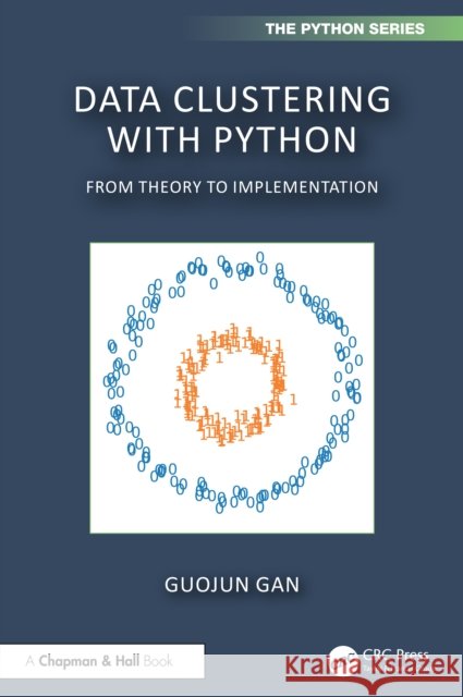 Data Clustering with Python: From Theory to Implementation Guojun (University of Connecticut, U.S.A) Gan 9781032971568
