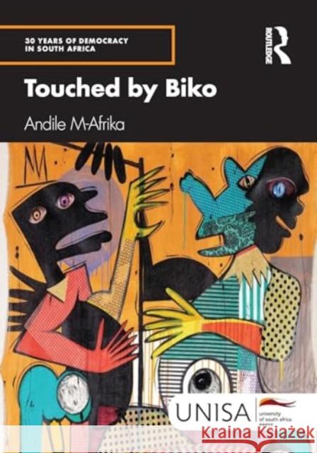 Touched by Biko Andile M-Afrika 9781032973616 Taylor & Francis Ltd