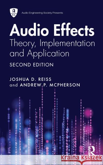 Audio Effects: Theory, Implementation and Application Andrew (Queen Mary University of London) McPherson 9781032974859