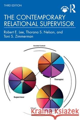 The Contemporary Relational Supervisor Toni S. Zimmerman 9781032976204 Routledge