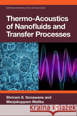 Thermo-Acoustics of Nanofluids and Transfer Processes Manjakuppam (BVRIT, India) Malika 9781032977003 Taylor & Francis Ltd