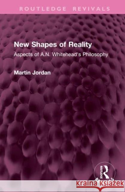 New Shapes of Reality Martin Jordan 9781032977324