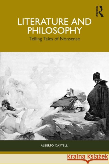 Literature and Philosophy: Telling Tales of Nonsense Alberto Castelli 9781032978208 Routledge India