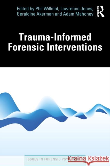 Trauma-Informed Forensic Interventions  9781032978840 Taylor & Francis Ltd