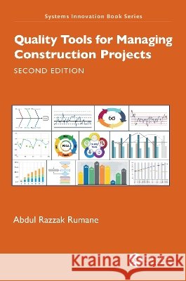Quality Tools for Managing Construction Projects Abdul Razzak (Sijjeel General Commerce & Contracting Co., Kuwait) Rumane 9781032979700 Taylor & Francis Ltd