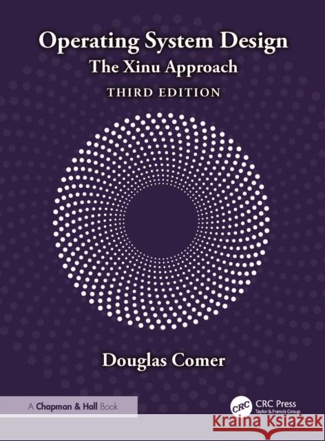 Operating System Design: The Xinu Approach Douglas Comer 9781032980997 CRC Press