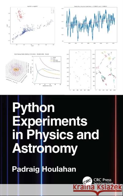 Python Experiments in Physics and Astronomy Padraig Houlahan 9781032981895 CRC Press