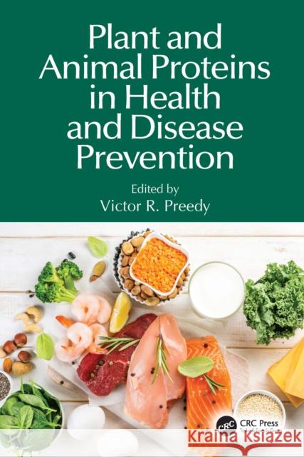 Plant and Animal Proteins in Health and Disease Prevention Victor R 9781032982885 CRC Press