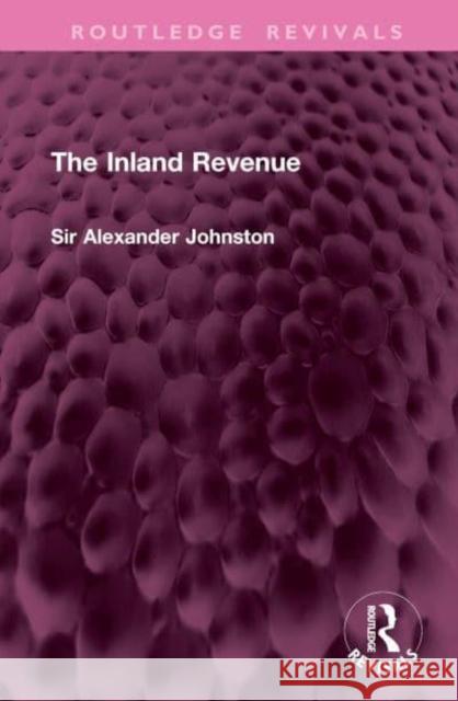 The Inland Revenue Sir Alexander Johnston 9781032986241