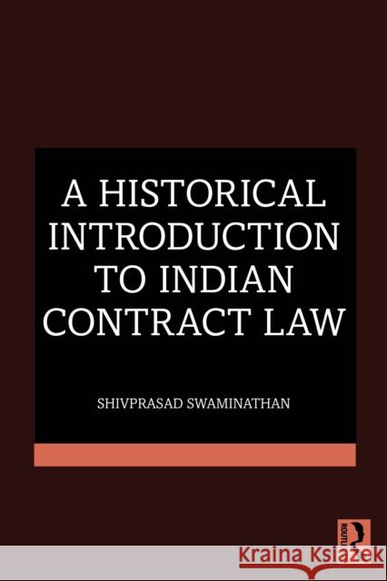 A Historical Introduction to Indian Contract Law Shivprasad Swaminathan 9781032987507 Routledge India