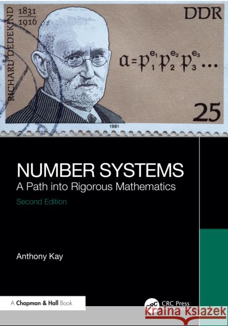 Number Systems: A Path Into Rigorous Mathematics Anthony Kay 9781032988238 CRC Press