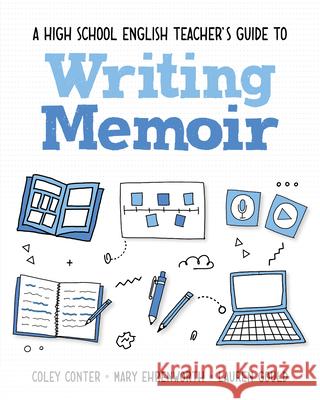 A High School English Teacher's Guide to Writing Memoir Lauren Gould 9781032988757 Routledge
