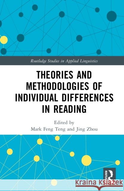 Theories and Methodologies of Individual Differences in Reading Mark Fen Jing Zhou 9781032989464