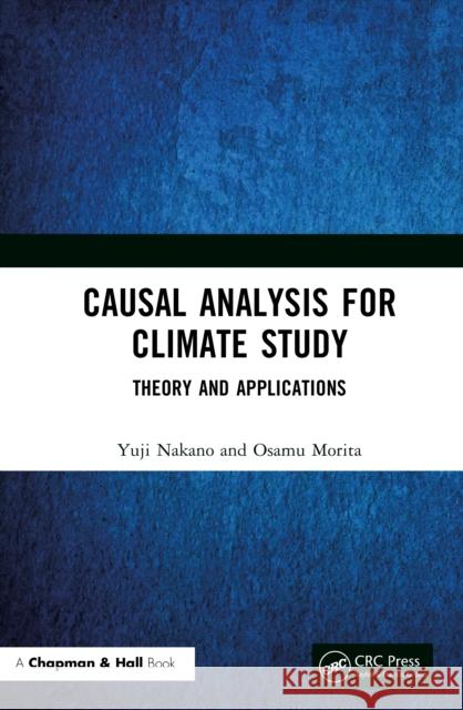 Causal Analysis for Climate Study: Theory and Applications Osamu Morita 9781032993041 CRC Press