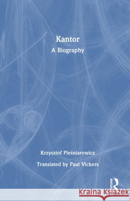 Kantor: A Biography Krzysztof Plesniarowicz 9781032993430