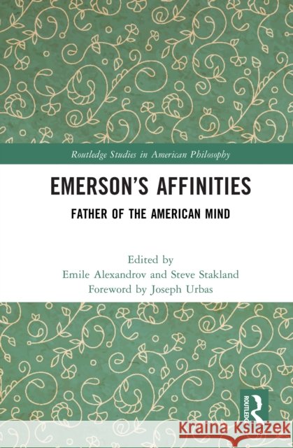 Emerson’s Affinities: Father of the American Mind  9781032994017 Routledge
