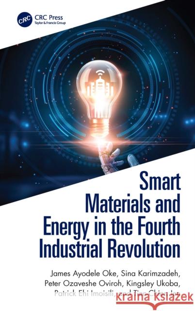 Smart Materials and Energy in the Fourth Industrial Revolution Tien-Chien (University of Johannesburg, South Africa) Jen 9781032995021