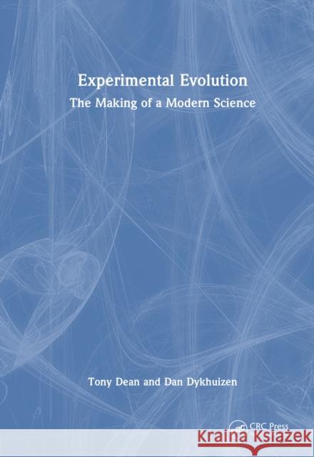 Experimental Evolution: The Making of a Modern Science Dan Dykhuizen 9781032997698 CRC Press