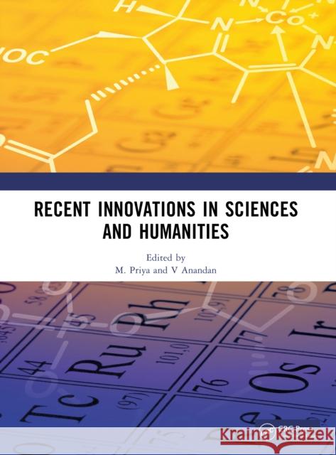 Recent Innovations in Sciences and Humanities M. Priya V. Anandan 9781032998985 CRC Press
