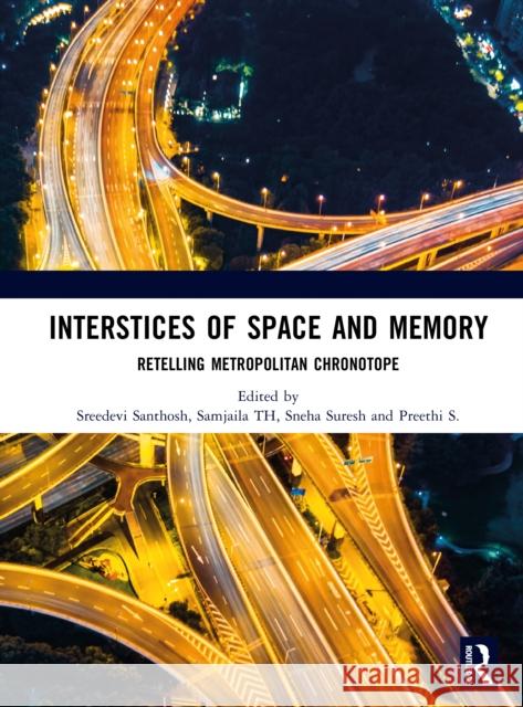 Interstices of Space and Memory Sreedevi Santhosh Samjaila Th Sneha Suresh 9781032999074 Routledge