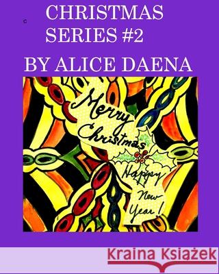 Christmas Series #2: Xmas Hickey, Alice Daena 9781034000488 Blurb