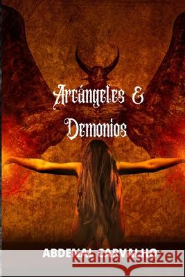 Arcángeles y demonios: Fiction Romance Carvalho, Abdenal 9781034012658 Blurb