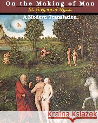 On the Making of Man: A Modern Translation Nyssa, St Gregory of 9781034060772