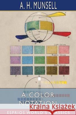 A Color Notation (Esprios Classics) A. H. Munsell 9781034067740