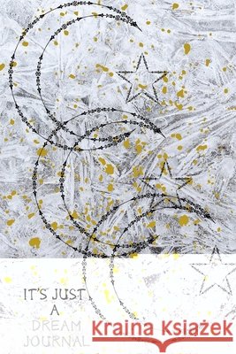 It's Just A Dream Journal Divine Consciousness 9781034076674