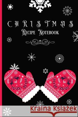 Christmas Recipe Notebook: Christmas Recipe Journal Organizer with Personalized Tabs & Vintage Design Bachheimer, Gabriel 9781034079330 Blurb