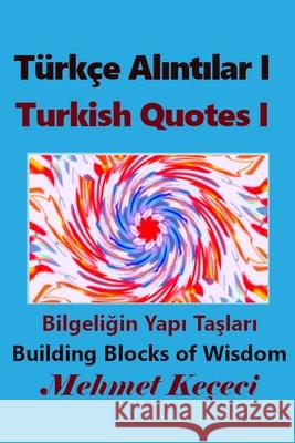 Türkçe Alıntılar I: Turkish Quotes I Keçeci, Mehmet 9781034080497