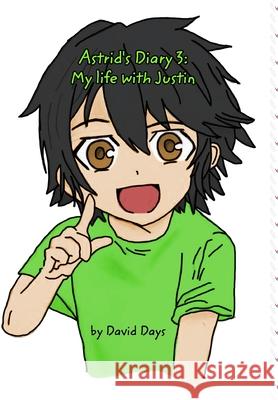 Astrid's Diary 3: My Life with Justin Days, David 9781034093954 Blurb