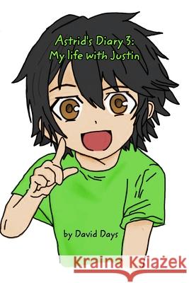 Astrid's Diary 3: My Life with Justin Days, David 9781034093961 Blurb