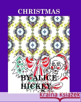 Christmas: Christmas Hickey, Alice Daena 9781034098706 Blurb