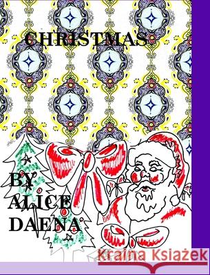 Christmas: Christmas Hickey, Alice Daena 9781034098713 Blurb