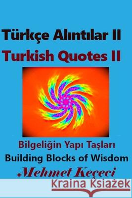 Türkçe Alıntılar II: Turkish Quotes II Keçeci, Mehmet 9781034150886