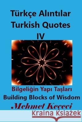 Türkçe Alıntılar IV: Turkish Quotes IV Keçeci, Mehmet 9781034153986 Blurb
