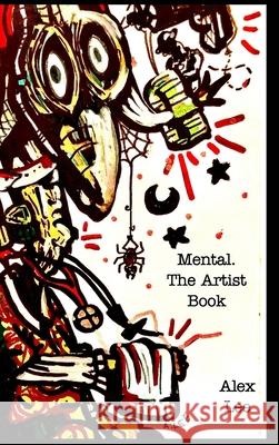 Mental. the visuals: Krookedminds Lee, Alexander 9781034165118 Blurb
